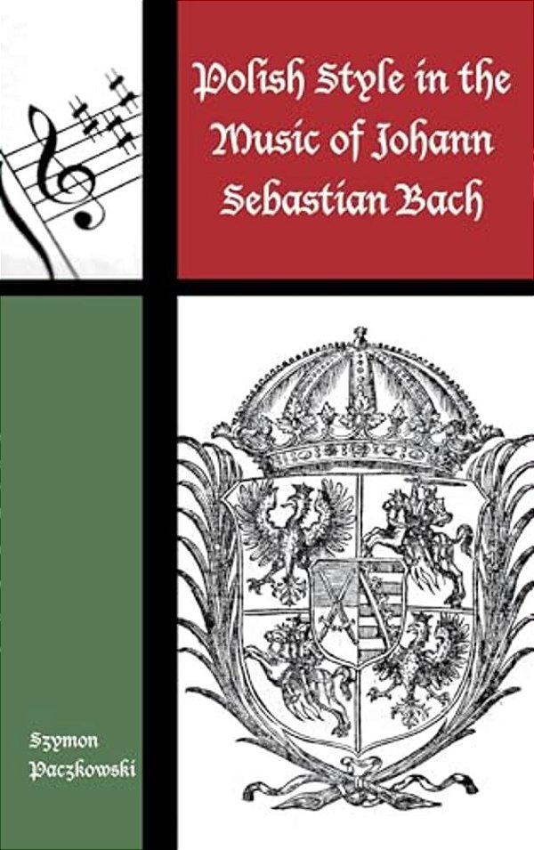 Polish Style In The Music Of Johann Sebastian Bach-..