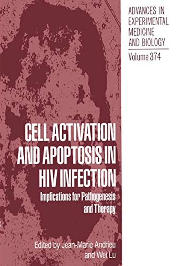 Cell Activation And Apoptosis In Hiv Infection: Implications For Pathogenesis And Therapy-..
