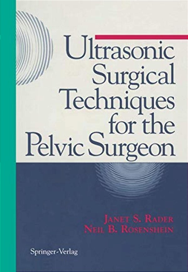 Ultrasonic Surgical Techniques For The Pelvic Surgeon-..