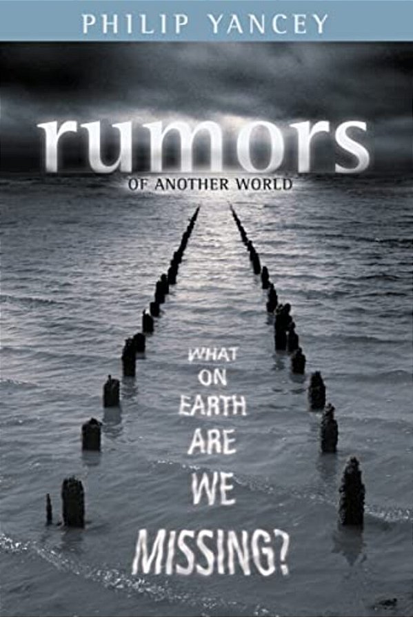 Rumors Of Another World: What On Earth Are We Missing?-..