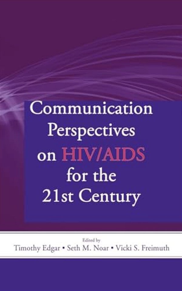 Communication Perspectives On Hiv/Aids For The 21St Century-..