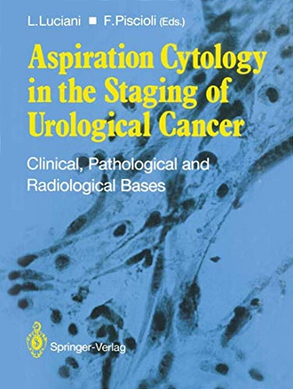 Aspiration Cytology In The Staging Of Urological Cancer: Clinical, Pathological And Radiological Bases-..