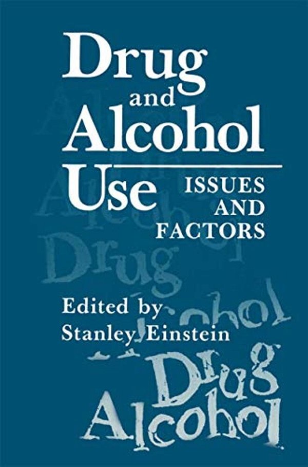 Drug And Alcohol Use: Issues And Factors-..