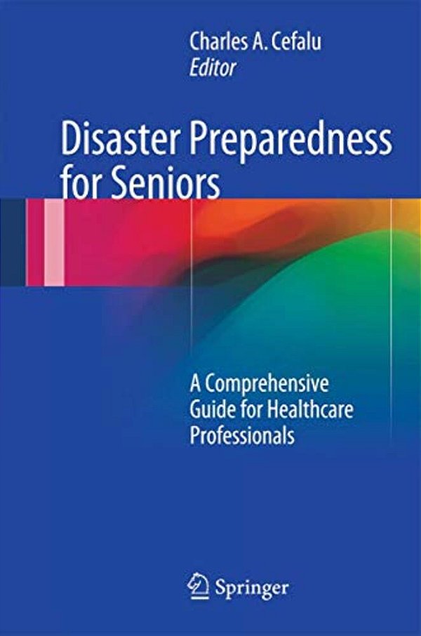 Disaster Preparedness For Seniors: A Comprehensive Guide For Healthcare Professionals-..