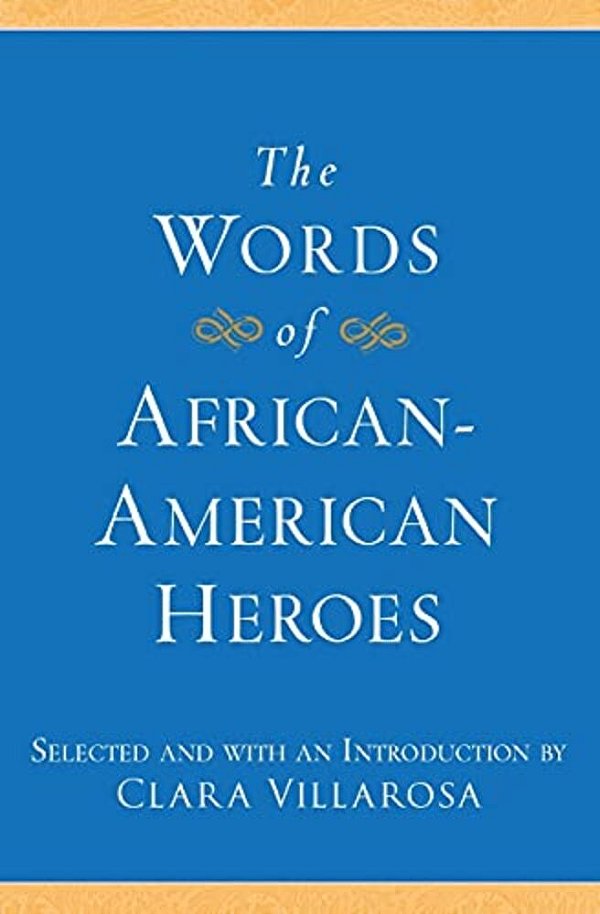 The Words Of African-American Heroes-..