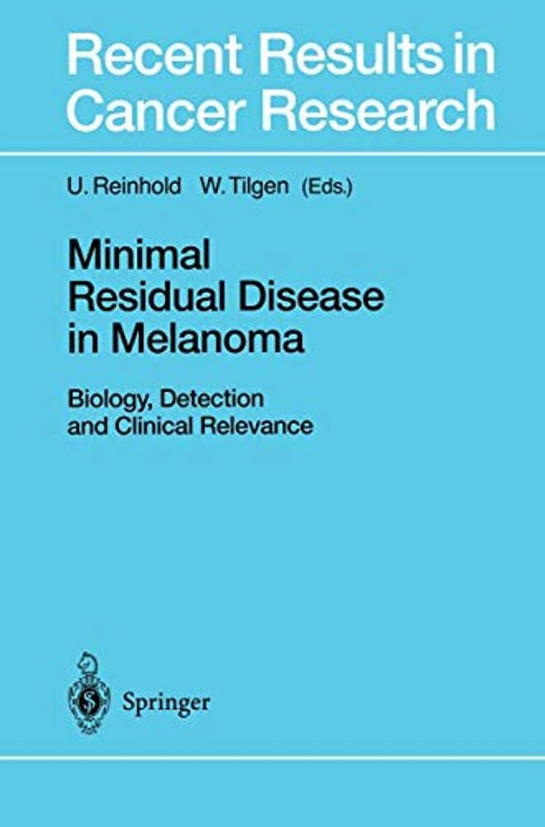 Minimal Residual Disease In Melanoma: Biology, Detection And Clinical Relevance-..