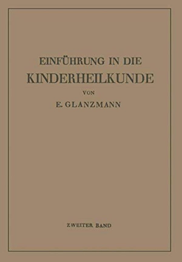 Einführung In Die Kinderheilkunde: Zweiter Band: 73 Weitere Vorlesungen Für Studierende Und Ärzte-..