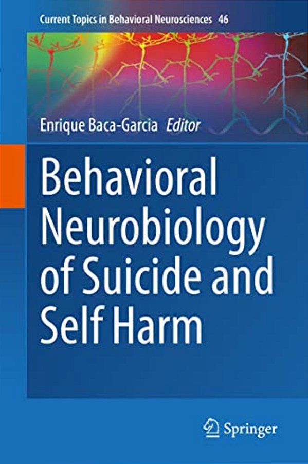 Behavioral Neurobiology Of Suicide And Self Harm-..