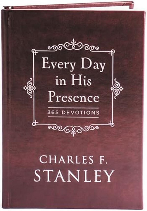 Every Day In His Presence: A Daily Devotional For Finding Peace And Purpose (365 Devotions - Inspiration For Every Day Of The Year)-..