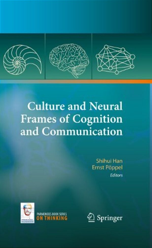Culture And Neural Frames Of Cognition And Communication-..