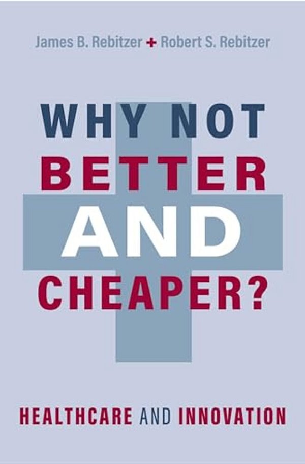 Why Not Better And Cheaper?: Healthcare And Innovation-..