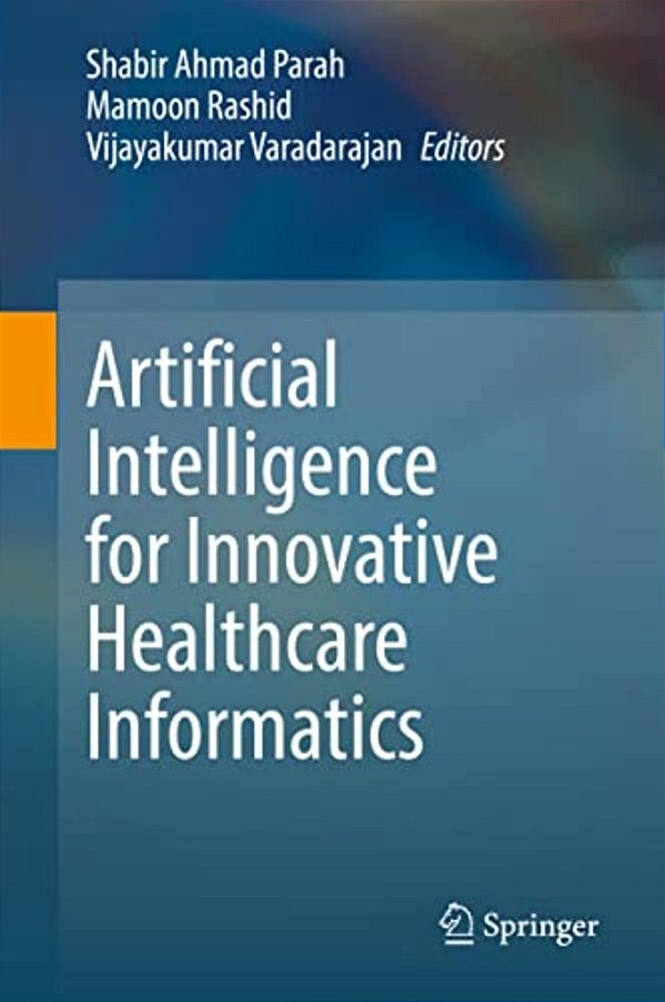 Artificial Intelligence For Innovative Healthcare Informatics-..