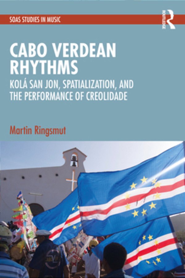 Cabo Verdean Rhythms: Kolá San Jon, Spatialization, And The Performance Of Creolidade-..