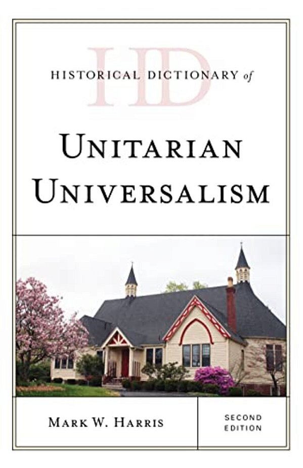 Historical Dictionary Of Unitarian Universalism-..