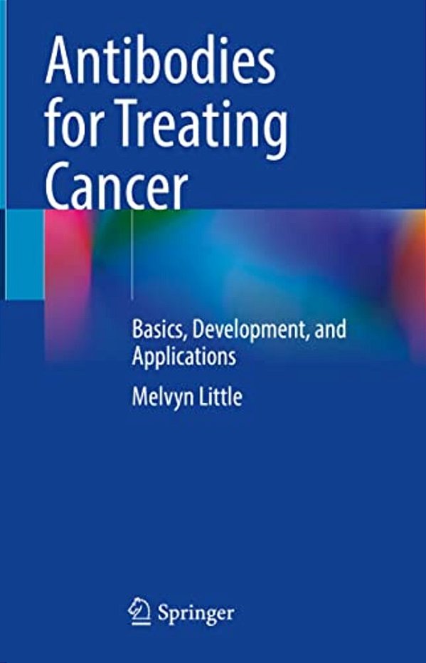 Antibodies For Treating Cancer: Basics, Development, And Applications-..