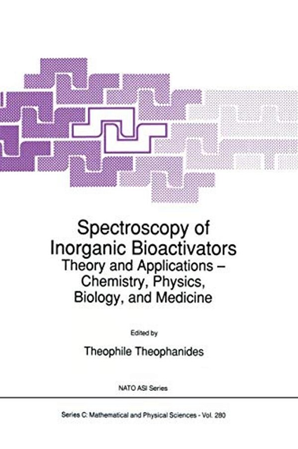 Spectroscopy Of Inorganic Bioactivators: Theory And Applications -- Chemistry, Physics, Biology, And Medicine-..