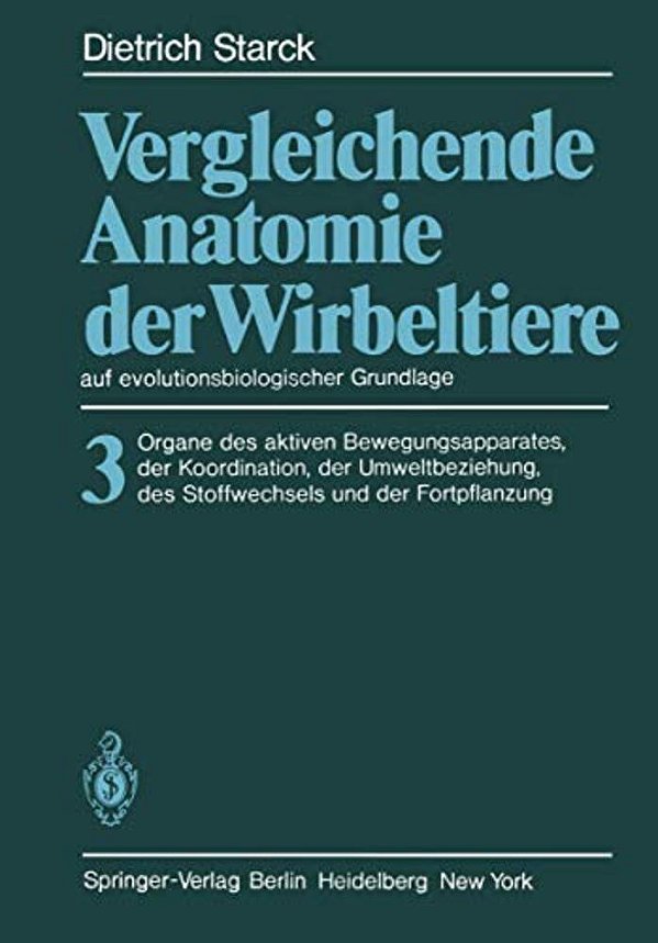 Vergleichende Anatomie Der Wirbeltiere Auf Evolutionsbiologischer Grundlage: Band 3: Organe Des Aktiven Bewegungsapparates, Der Koordination, Der Umwe-..