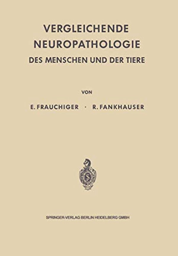 Vergleichende Neuropathologie Des Menschen Und Der Tiere-..
