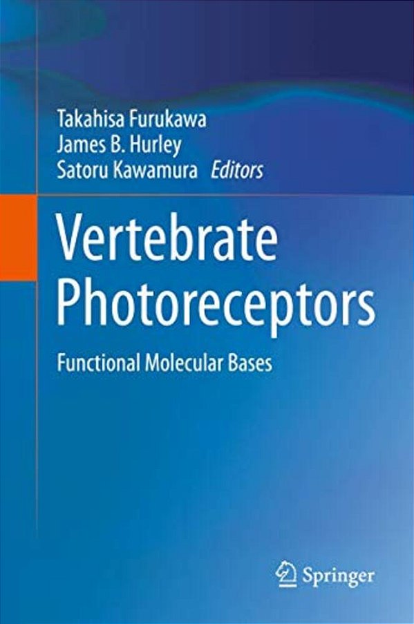 Vertebrate Photoreceptors: Functional Molecular Bases-..
