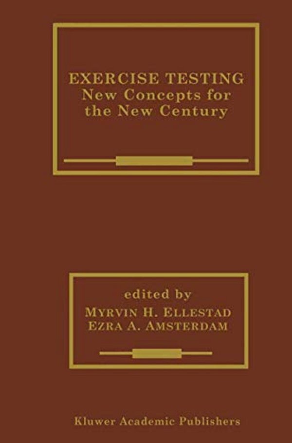 Exercise Testing: New Concepts For The New Century-..