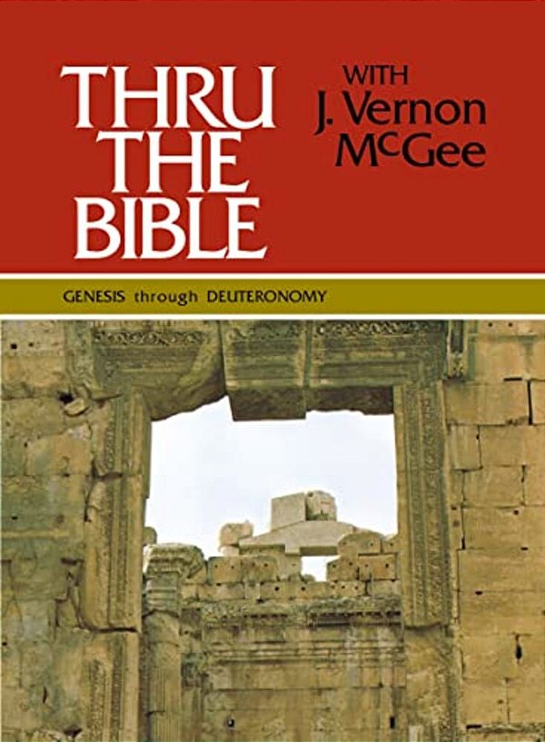 Thru The Bible Vol. 1: Genesis Through Deuteronomy: Simple Teaching Of The Whole Bible 1-..