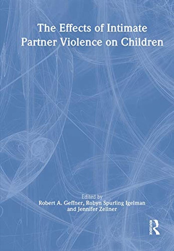The Effects Of Intimate Partner Violence On Children-..