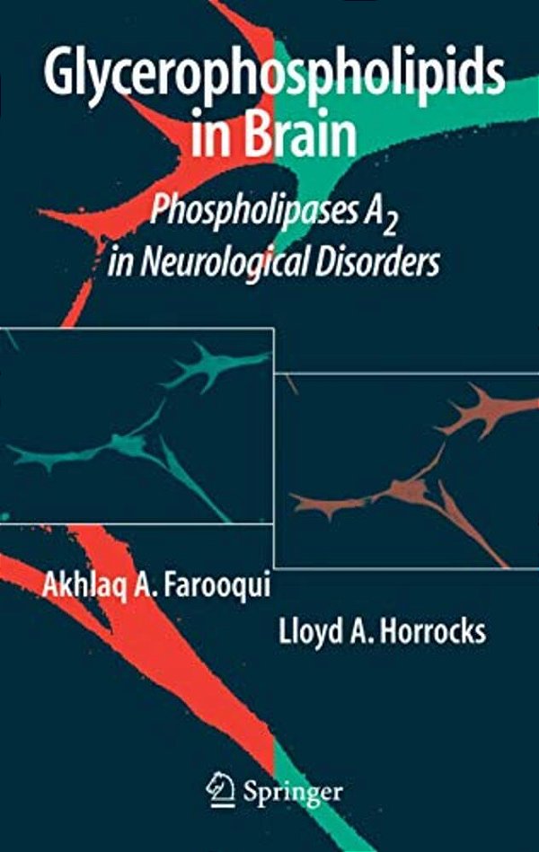 Glycerophospholipids In The Brain: Phospholipases A2 In Neurological Disorders-..