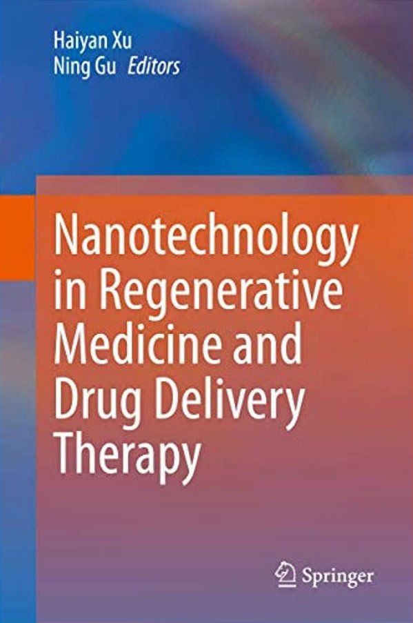 Nanotechnology In Regenerative Medicine And Drug Delivery Therapy-..