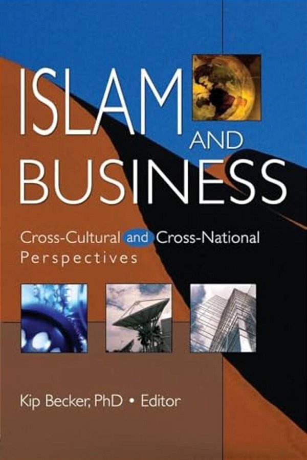 Islam And Business: Cross-Cultural And Cross-National Perspectives-..