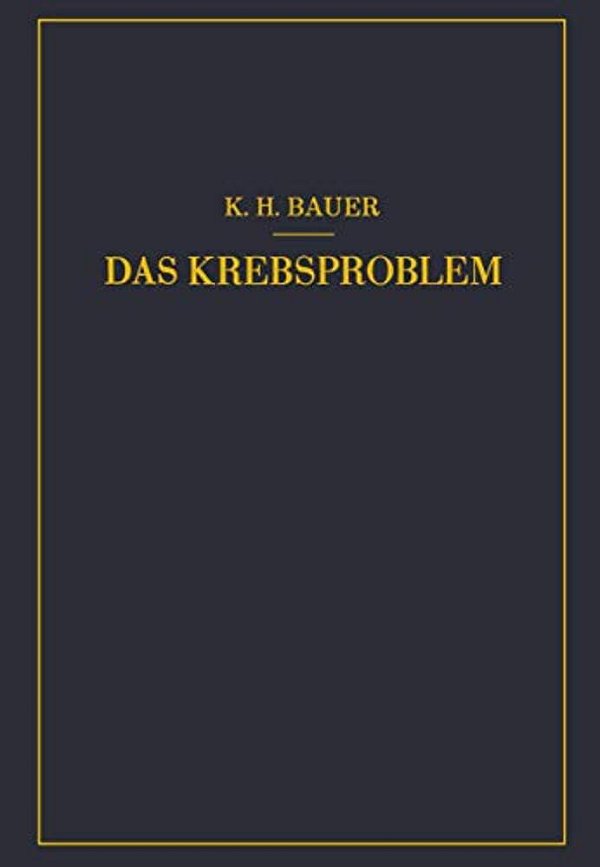 Das Krebsproblem: Einführung In Die Allgemeine Geschwulstlehre-..
