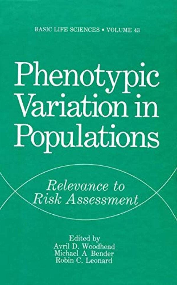 Phenotypic Variation In Populations: Relevance To Risk Assessment-..