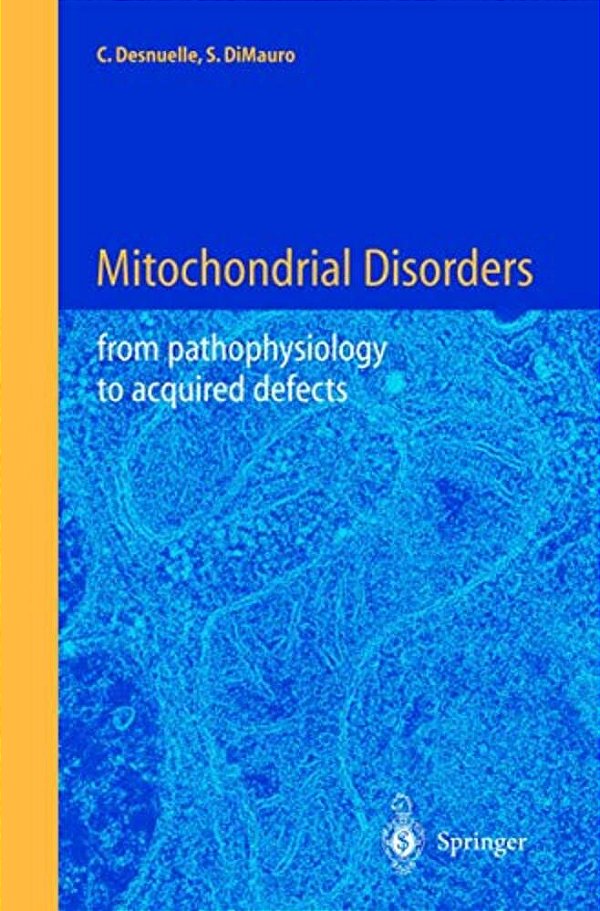 Mitochondrial Disorders: From Pathophysiology To Acquired Defects-..