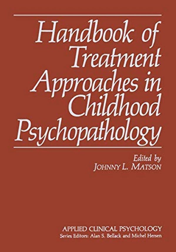 Handbook Of Treatment Approaches In Childhood Psychopathology-..