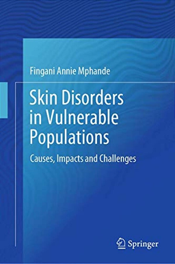 Skin Disorders In Vulnerable Populations: Causes, Impacts And Challenges-..