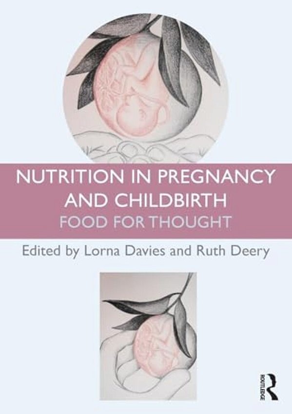 Nutrition In Pregnancy And Childbirth: Food For Thought-..