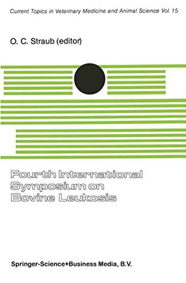Fourth International Symposium On Bovine Leukosis: A Seminar In The Eec Programme Of Coordination Of Research On Animal Pathology Organized By O. C. St-..