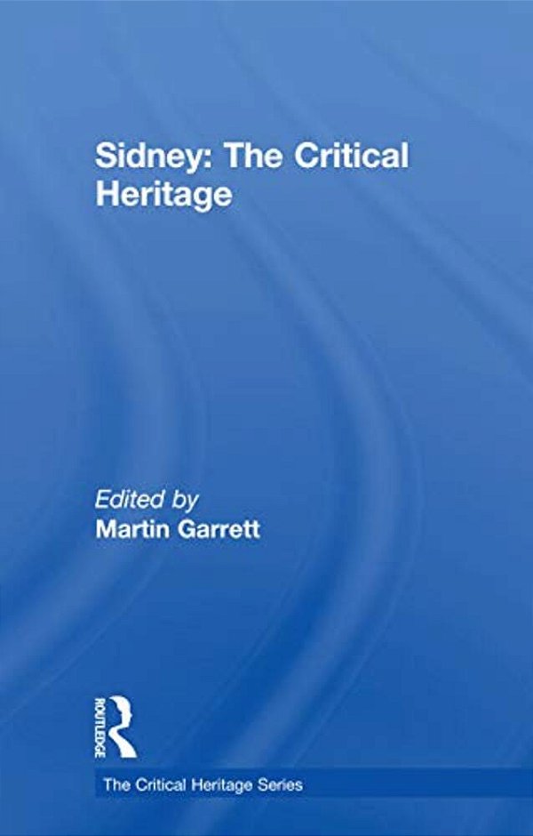 Sidney: The Critical Heritage-..