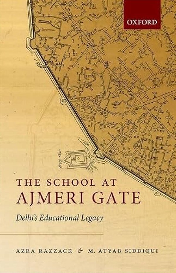 The School At Ajmeri Gate: Delhi's Educational Legacy-..