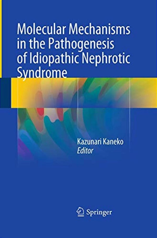 Molecular Mechanisms In The Pathogenesis Of Idiopathic Nephrotic Syndrome-..