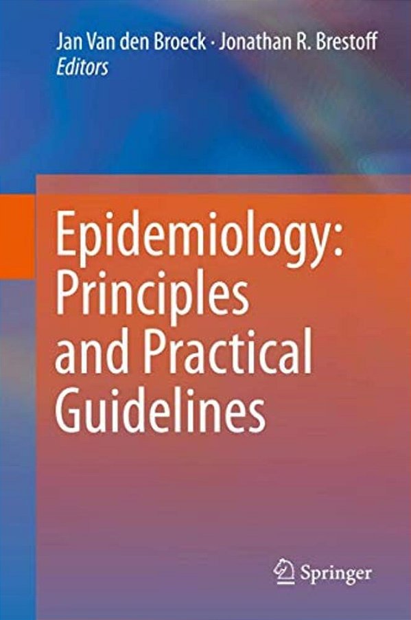 Epidemiology: Principles And Practical Guidelines-..