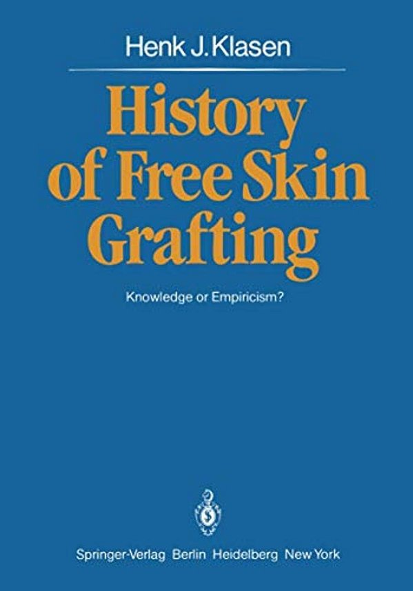 History Of Free Skin Grafting: Knowledge Or Empiricism?-..