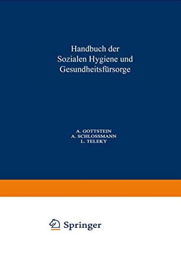 Handbuch Der Sozialen Hygiene Und Gesundheitsfürsorge: Dritter Band: Wohlfahrtspflege - Tuberkulose Alkohol - Geschlechtskrankheiten-..