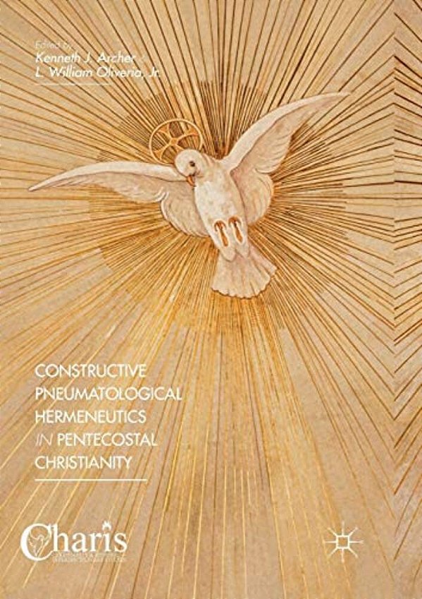 Constructive Pneumatological Hermeneutics In Pentecostal Christianity-..