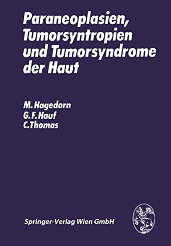 Paraneoplasien, Tumorsyntropien Und Tumorsyndrome Der Haut-..