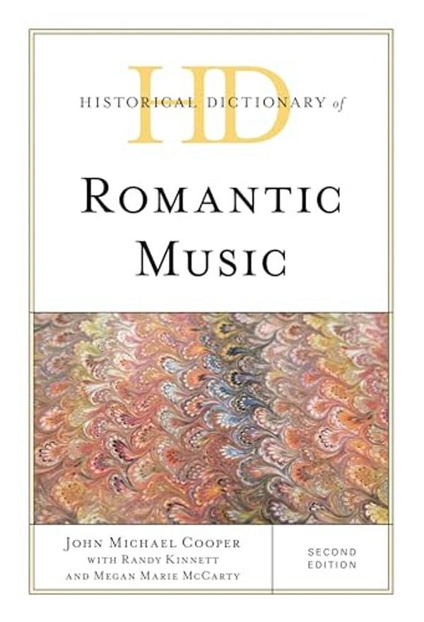 Historical Dictionary Of Romantic Music-..