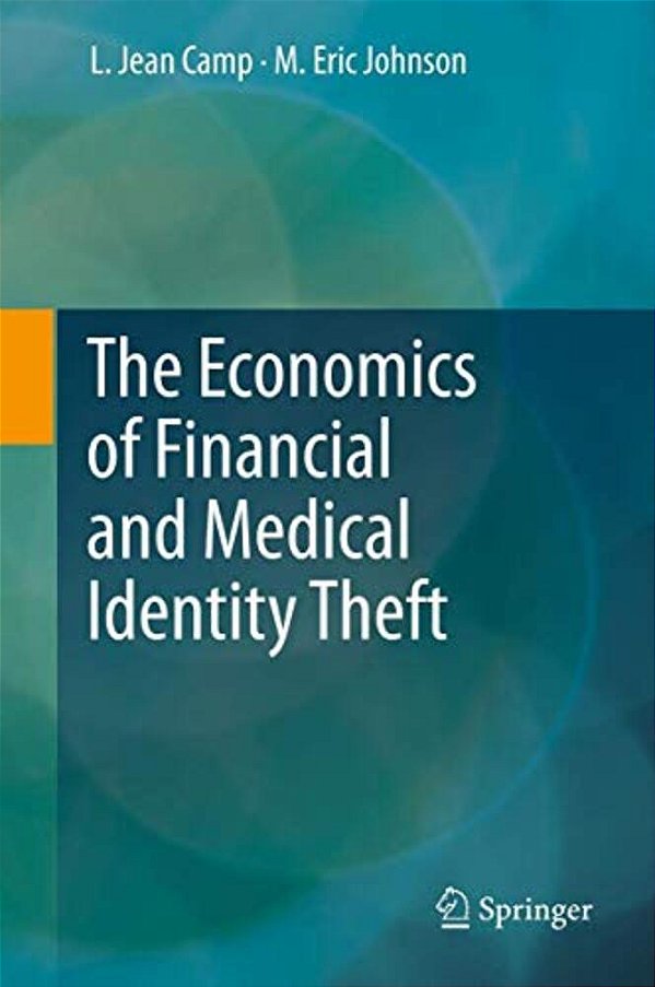 The Economics Of Financial And Medical Identity Theft-..