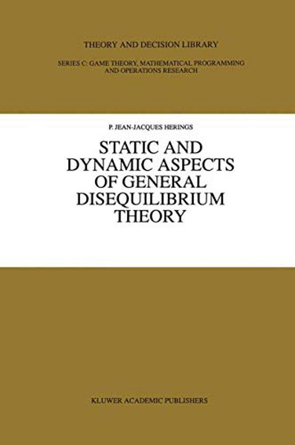 Static And Dynamic Aspects Of General Disequilibrium Theory-..