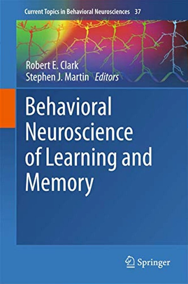 Behavioral Neuroscience Of Learning And Memory-..
