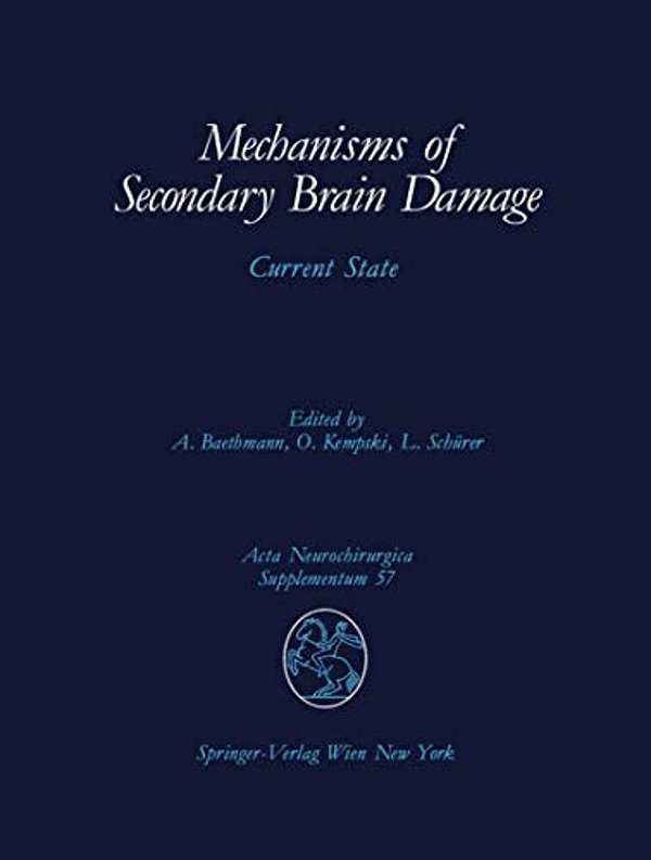 Mechanisms Of Secondary Brain Damage: Current State-..