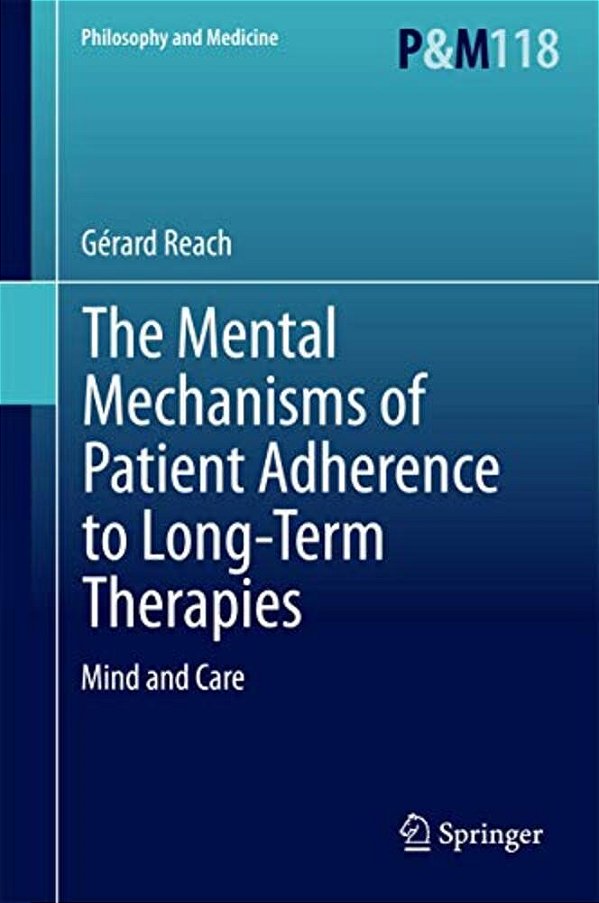 The Mental Mechanisms Of Patient Adherence To Long-Term Therapies: Mind And Care-..